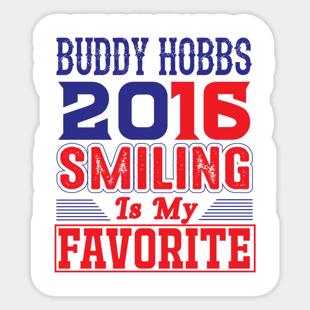 Buddy Hobbs 2016 - Smiling Is My Favorite Sticker by joshp214